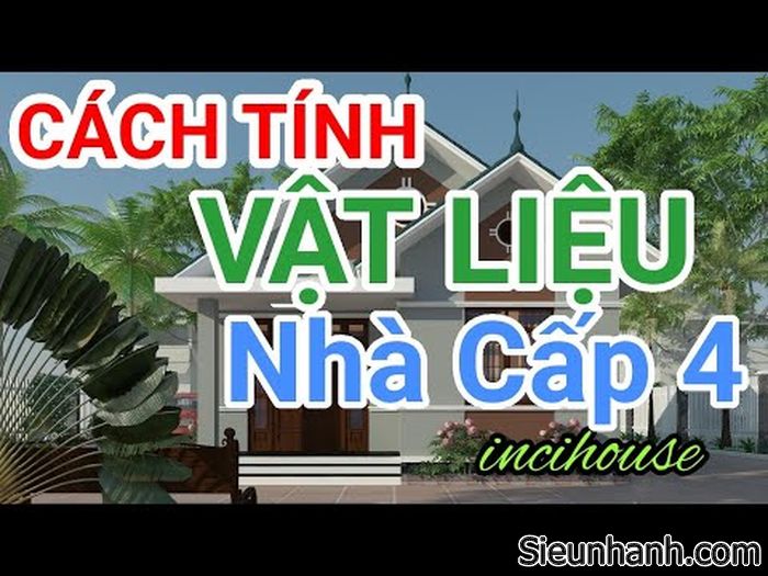 cach-tinh-vat-lieu-xay-nha-cap-4-chi-tiet-nhat-1